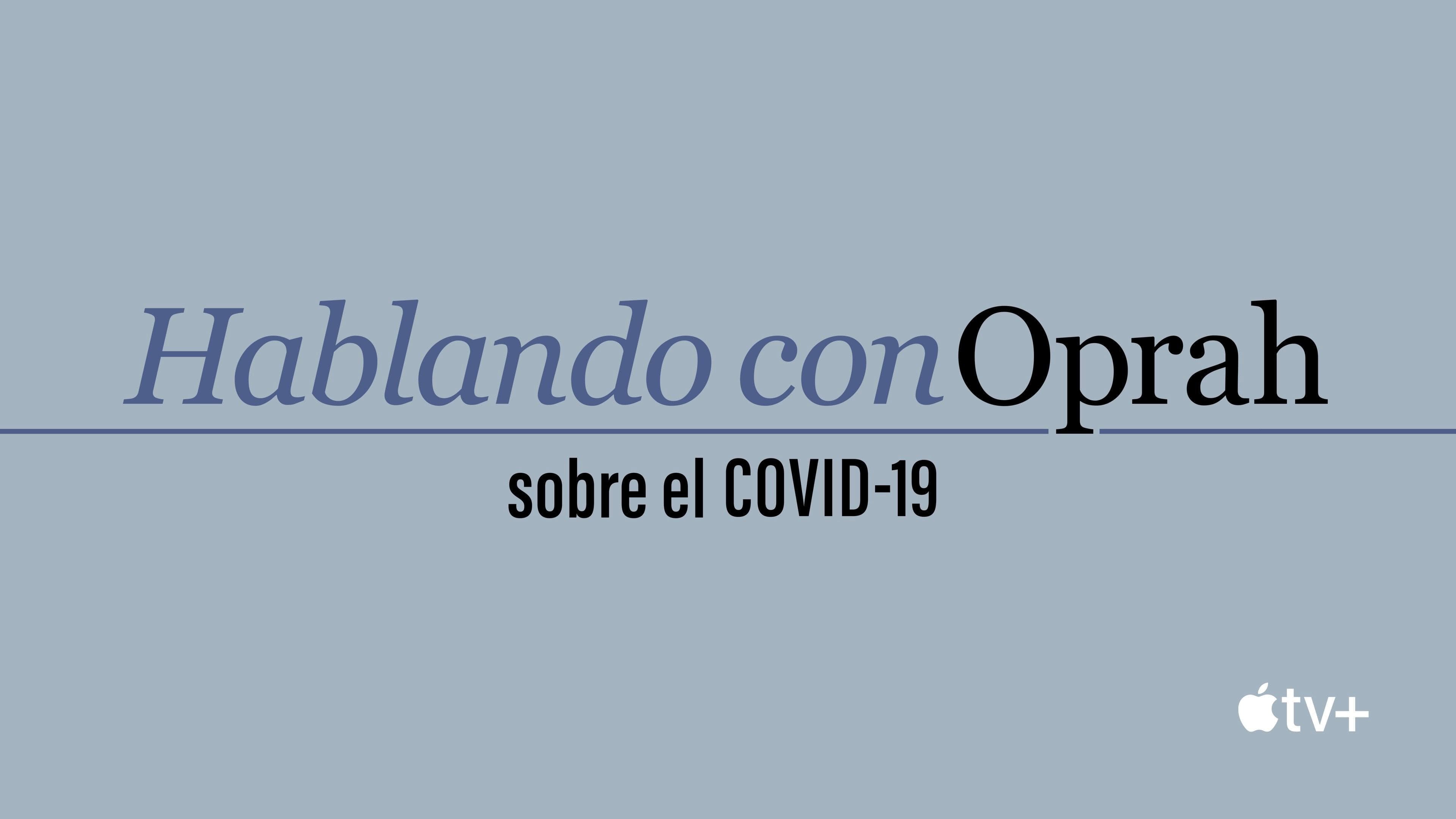 Hablando con Oprah sobre el COVID-19