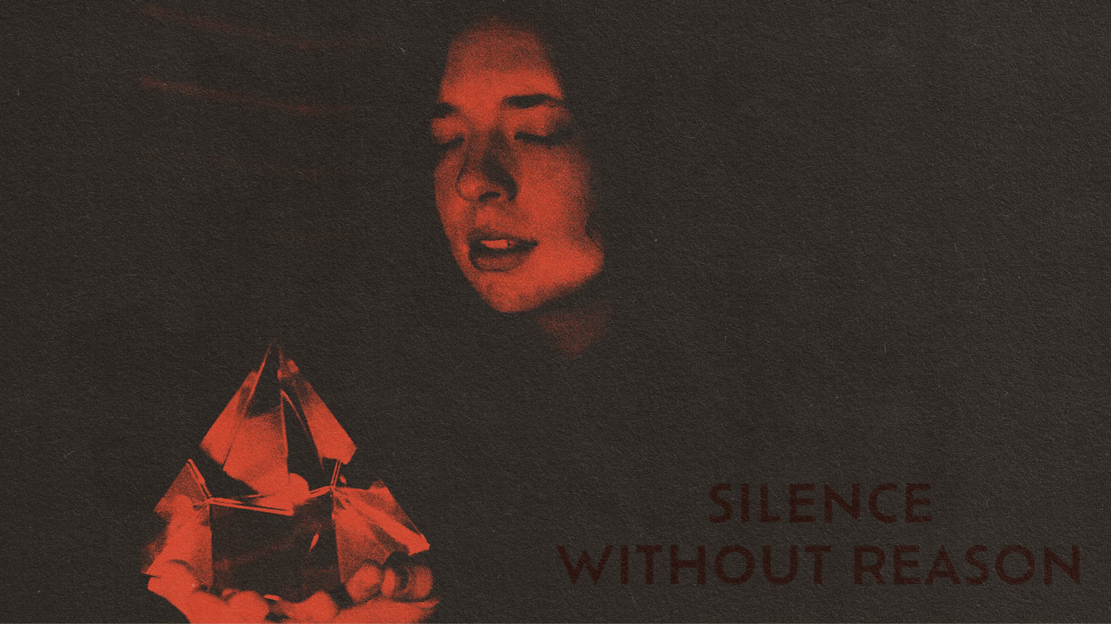 Silence Without Reason