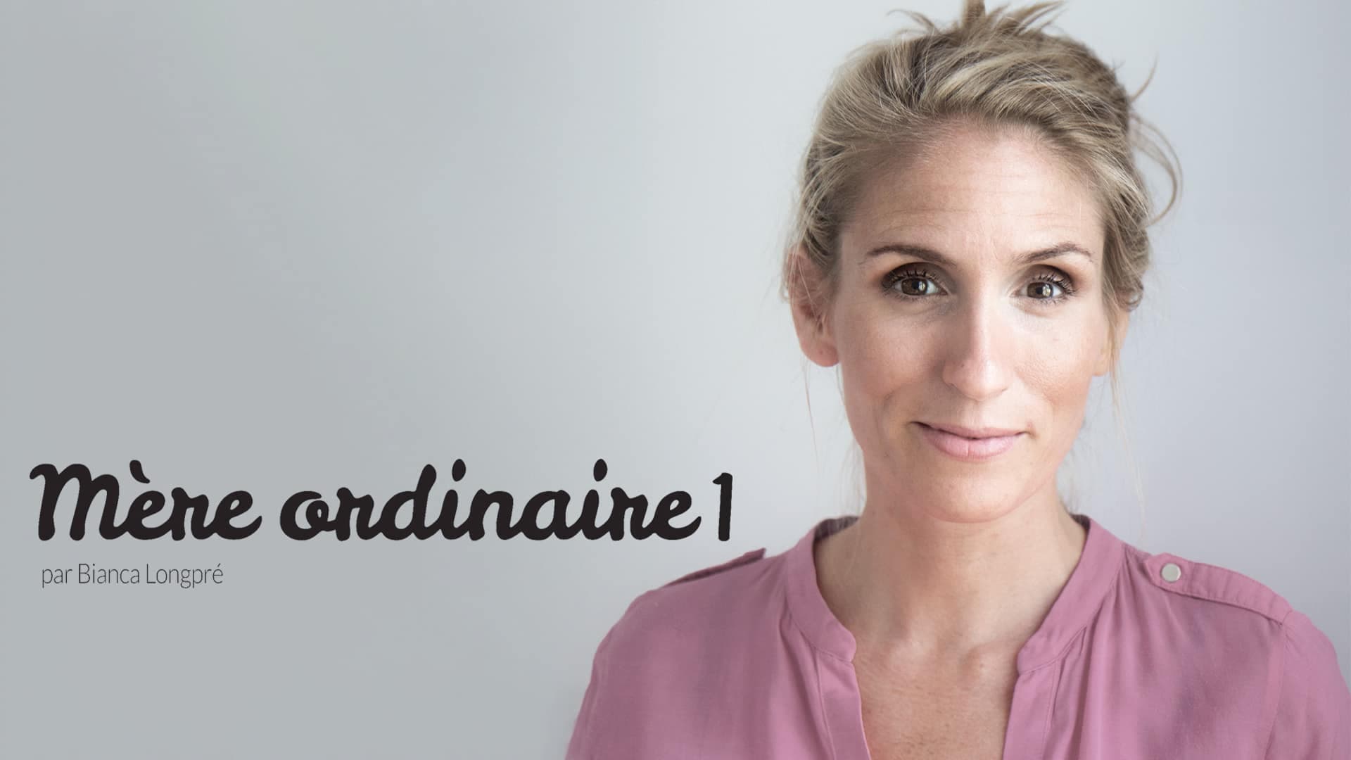 Bianca Longpré: Mère Ordinaire