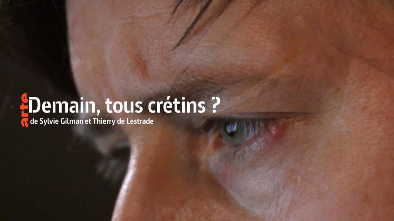 Demain, tous crétins ?