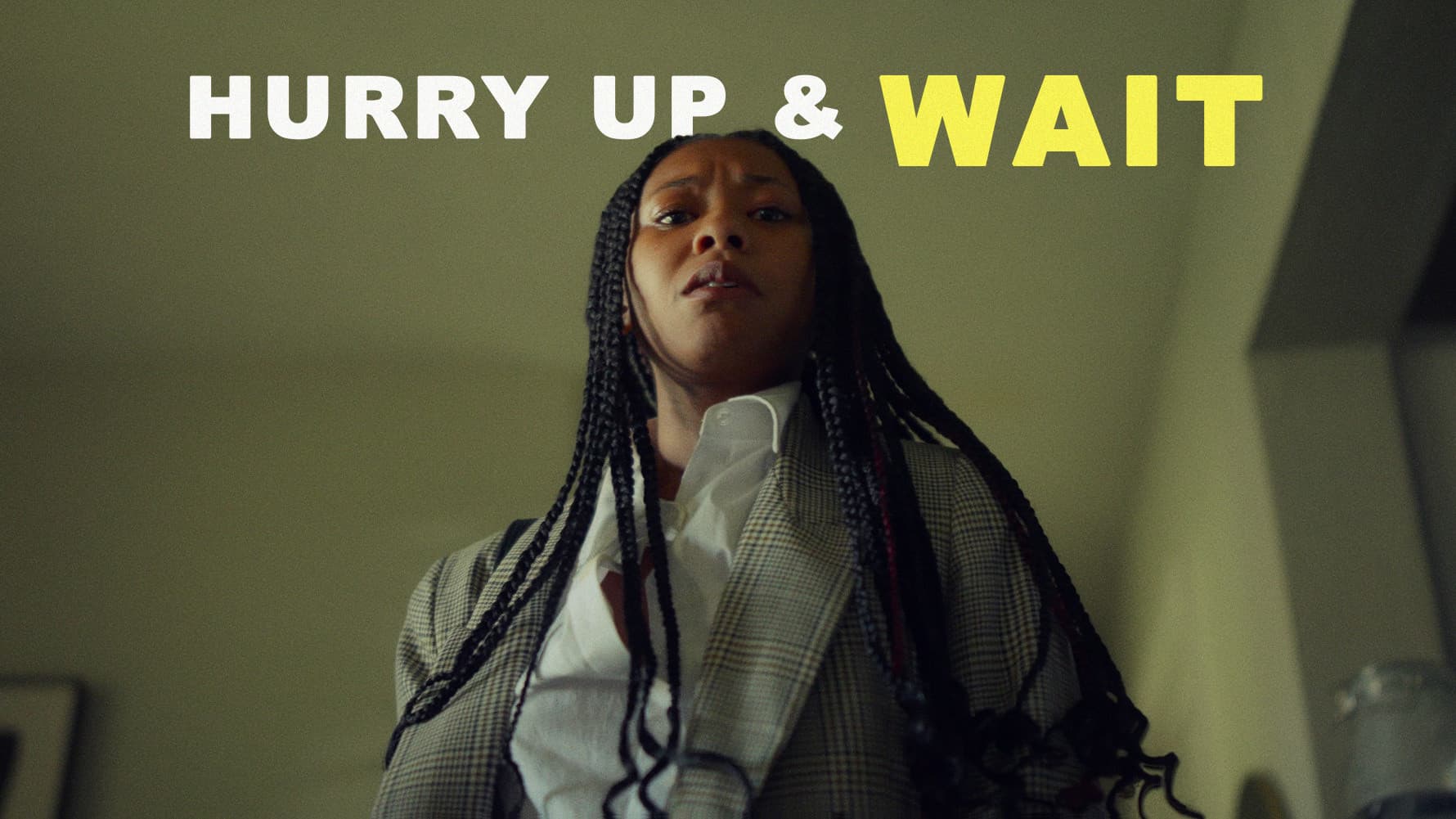 Hurry Up & Wait