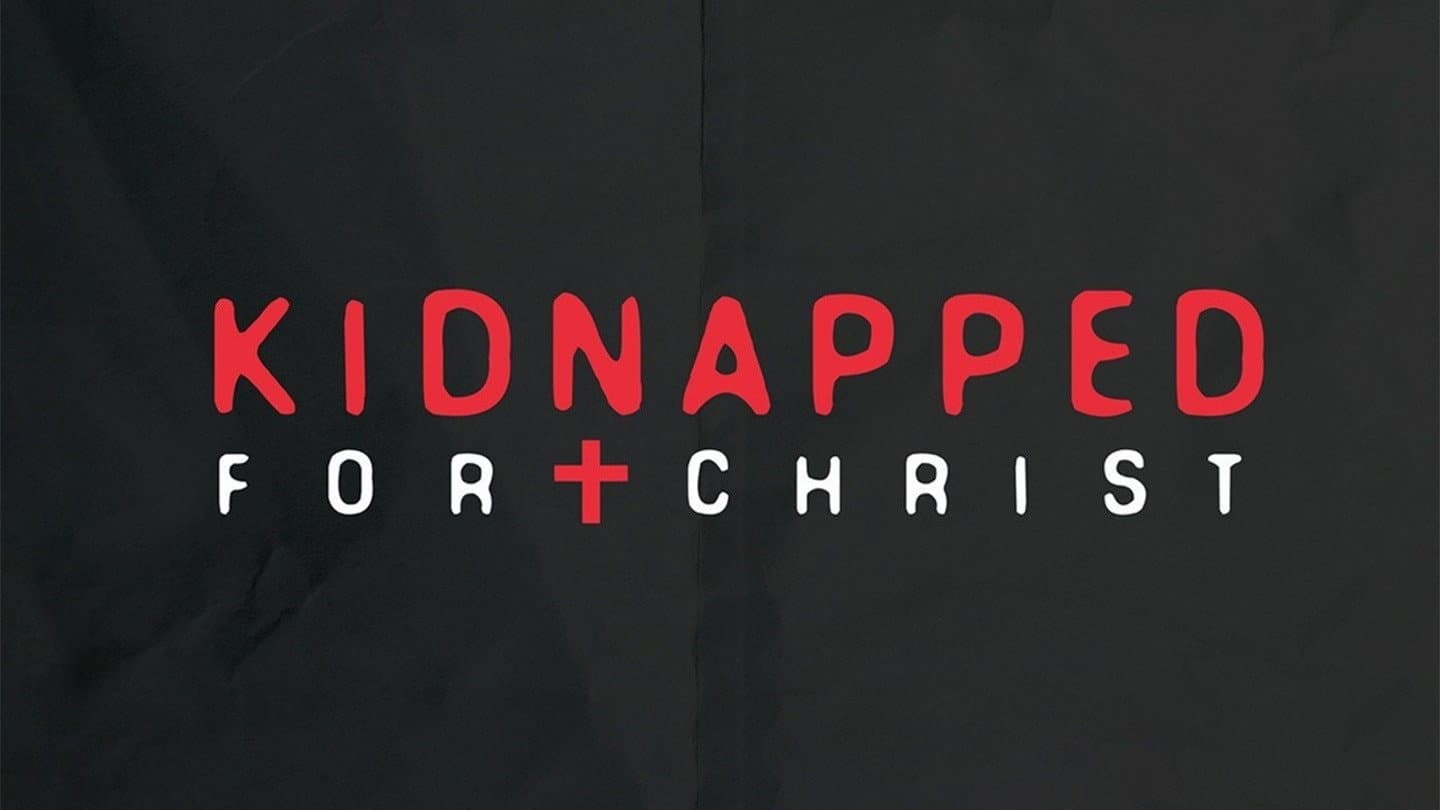 Kidnapped for Christ
