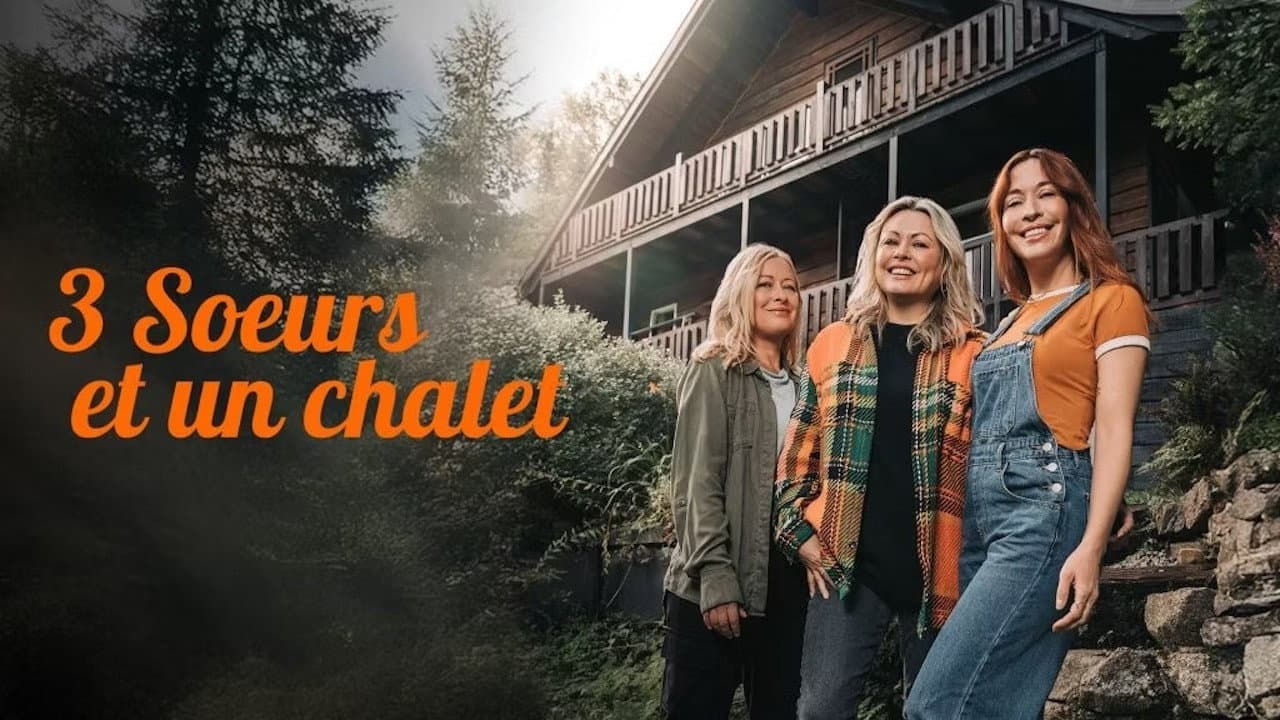 3 soeurs et un chalet