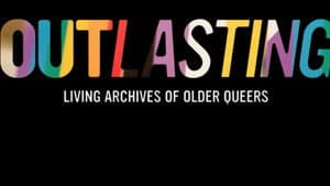Outlasting - Living Archives of Older Queers — foto 2