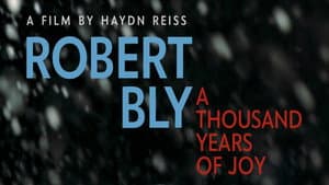 Robert Bly: A Thousand Years of Joy — foto 1