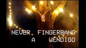 Never Fingerbang a Wendigo — foto 1