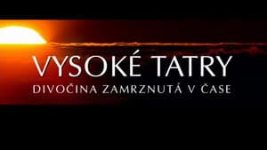 Vysoké Tatry – Divočina zamrznutá v čase — foto 1