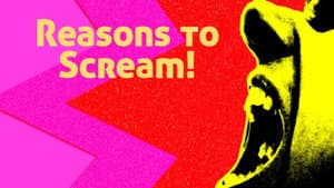 Reasons to Scream! — foto 1