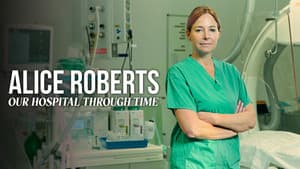 Alice Roberts: Our Hospital Through Time — foto 3