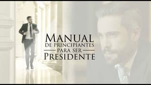 Manual de principiantes para ser Presidente — foto 1