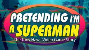 Pretending I'm a Superman: The Tony Hawk Video Game Story — foto 7