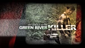 My Uncle Is the Green River Killer — foto 1