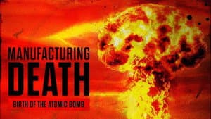 Manufacturing Death: Birth of the Atom Bomb — foto 4
