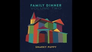 Snarky Puppy - Family Dinner - Volume Two — foto 1