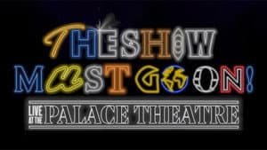 The Show Must Go On! - Live at the Palace Theatre — foto 1