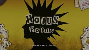 Hocus Pocus - Cultura e Resistência — foto 1