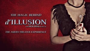 The Magic Behind 'd'ILLUSION: The Houdini Musical - The Audio Theater Experience' — foto 2