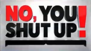 No, You Shut Up! — foto 1