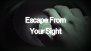 Escape From Your Sight — foto 1