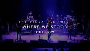 The Pineapple Thief: Where We Stood — foto 1