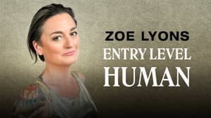 Zoe Lyons: Entry Level Human — foto 2