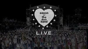 Eason and The DUO Band L.O.V.E. is L.I.V.E. — foto 1