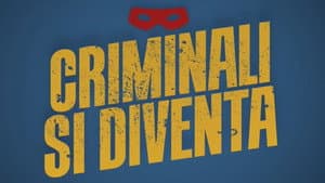 Criminali si diventa — foto 1
