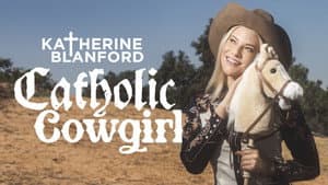 Katherine Blanford: Catholic Cowgirl — foto 2