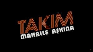 Takım: Mahalle Aşkına! — foto 1