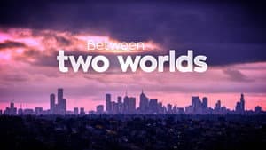 Between Two Worlds — foto 1