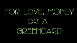 For Love, Money, or a Green Card — foto 1
