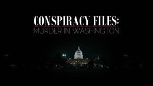 Conspiracy Files: Murder in Washington — foto 1