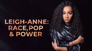 Leigh-Anne: Race, Pop and Power — foto 1