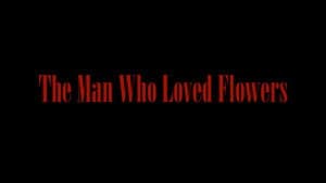 The Man Who Loved Flowers — foto 2