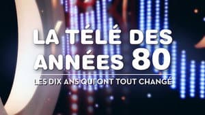 La télé des années 80 - Les 10 ans qui ont tout changé — foto 1