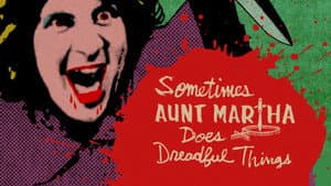 Sometimes Aunt Martha Does Dreadful Things — foto 2