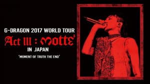 G-DRAGON 2017 WORLD TOUR [ACT III, M.O.T.T.E] IN JAPAN — foto 1