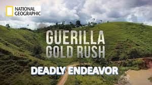 National Geographic Investigates - Guerilla Gold Rush: Deadly Endeavor — foto 1