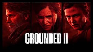 Grounded II: Making The Last of Us Part II — foto 1