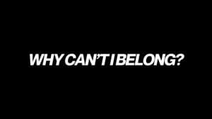 Why Can't I Belong? — foto 1