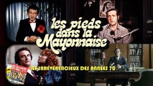 Les Pieds dans la mayonnaise : Les Irrévérencieux des années 70 — foto 1