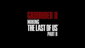 Grounded II: Making The Last of Us Part II — foto 8