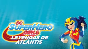 DC Super Hero Girls: Leyendas de Atlantis — foto 3