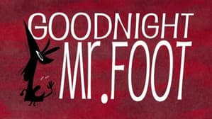 Goodnight, Mr. Foot — foto 1