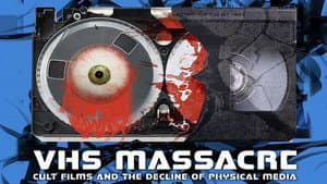 VHS Massacre: Cult Films and the Decline of Physical Media — foto 5