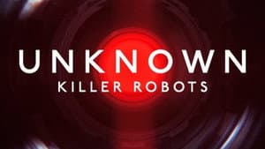 Lo desconocido: Los robots asesinos — foto 2
