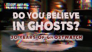 Do You Believe In Ghosts?: 30 Years of Ghostwatch — foto 2
