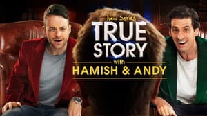 True Story with Hamish & Andy — foto 4