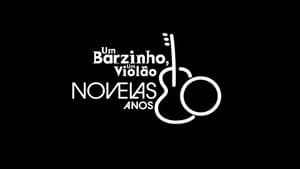 Um Barzinho, Um Violão: Novelas Anos 80 — foto 1