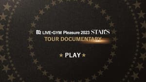 B’z LIVE-GYM Pleasure 2023 -STARS- TOUR DOCUMENTARY — foto 1
